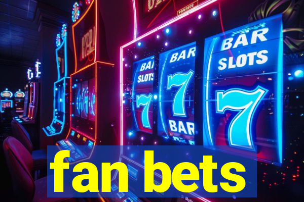 fan bets